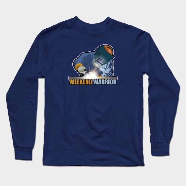 The Welder - Weekend Warrior Long Sleeve T-Shirt by tatzkirosales-shirt-store